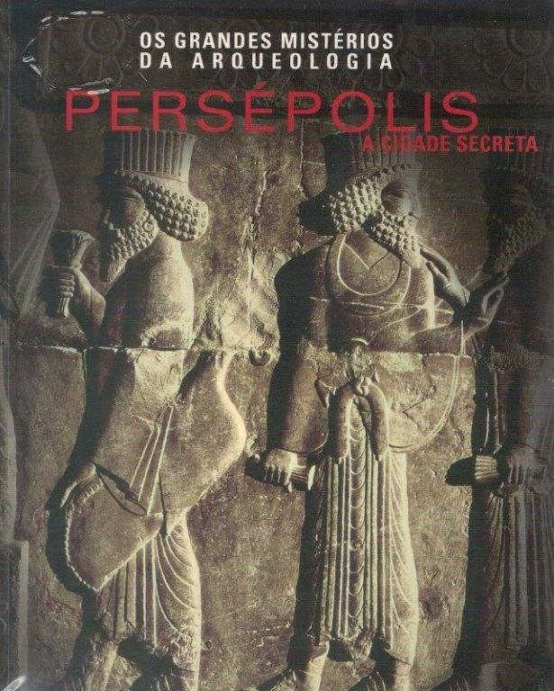 Persépolis: a Cidade Secreta