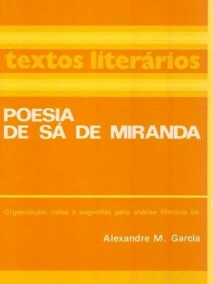 Poesia de Sá de Miranda de Alexandre M. Garcia