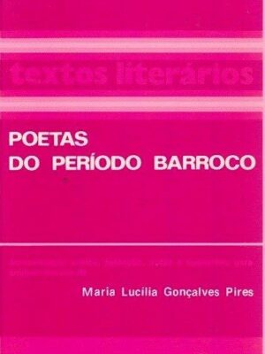 Poetas do Período Barroco de Maria Lucília Gonçalves Pires