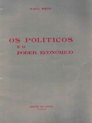 Políticos e o Poder Político de Raul Rego