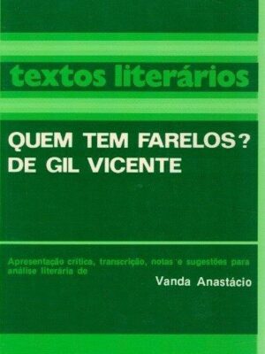 Quem Tem Farelos? de Gil Vicente de Vanda Anastácio