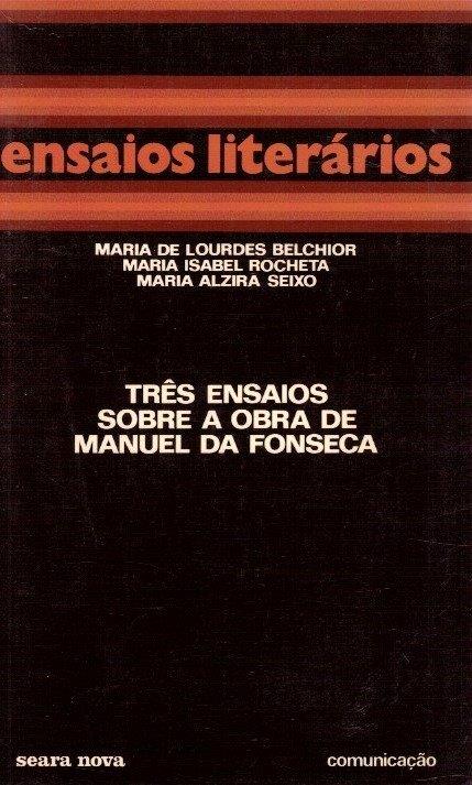 Três Ensaios Sobre a Obra de Manuel da Fonseca