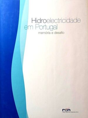 Hidroelectricidade em Portugal de Carlos Madureira